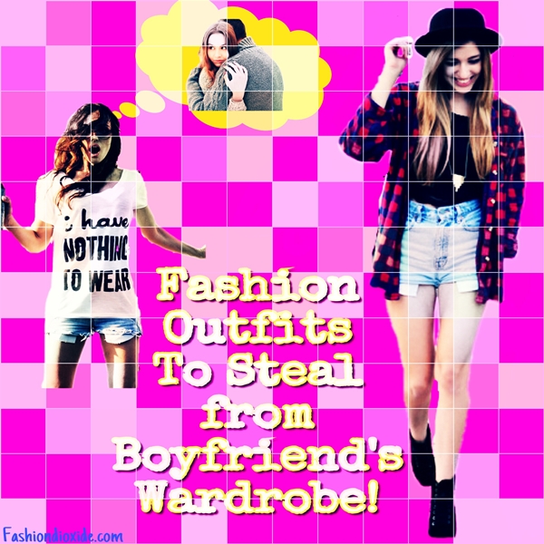 fashion-outfits-to-steal-from-your-boyfriends-wardrobe-1