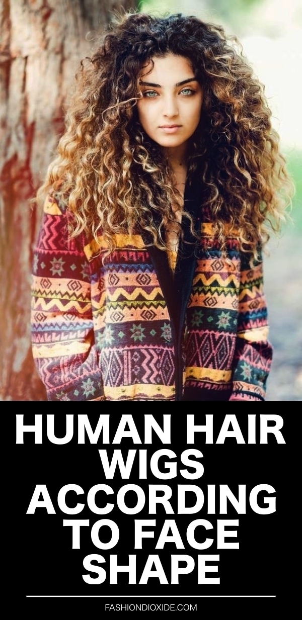 Human Hair Wigs According to your Face Shape