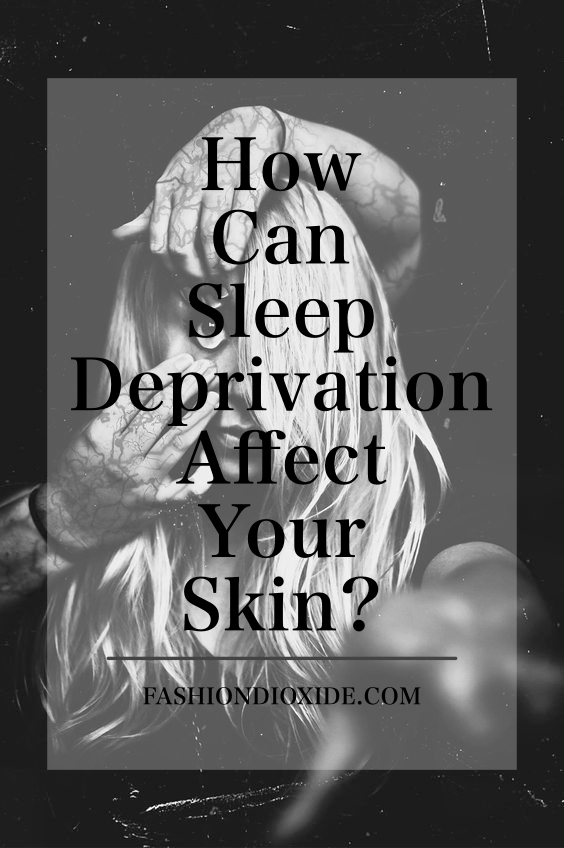 How-Can-Sleep-Deprivation-Affect-Your-Skin