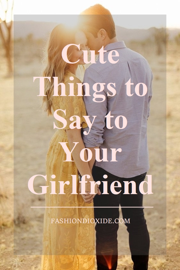 cute-things-to-say-to-your-girlfriend