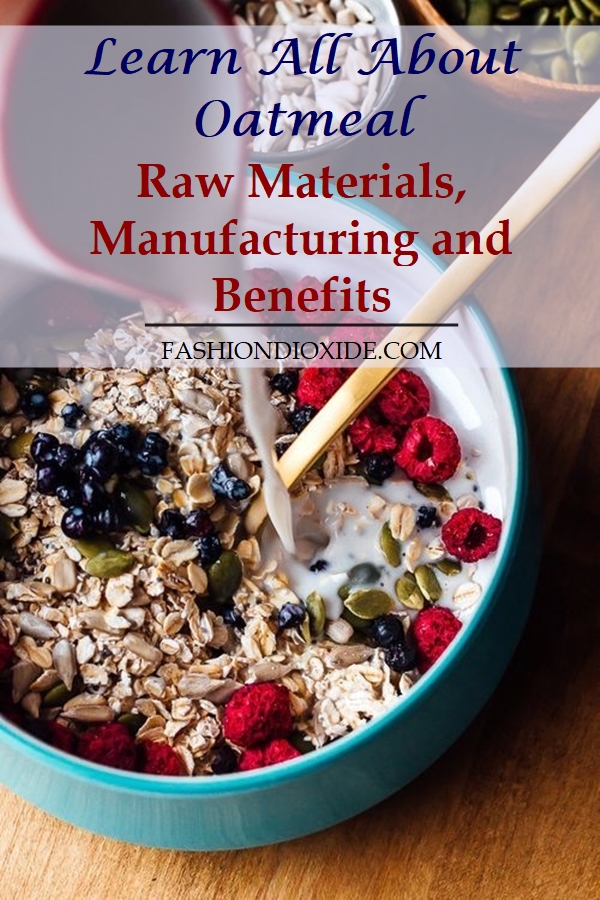 learn-all-about-oatmeal-raw-materials-manufacturing-and-benefits