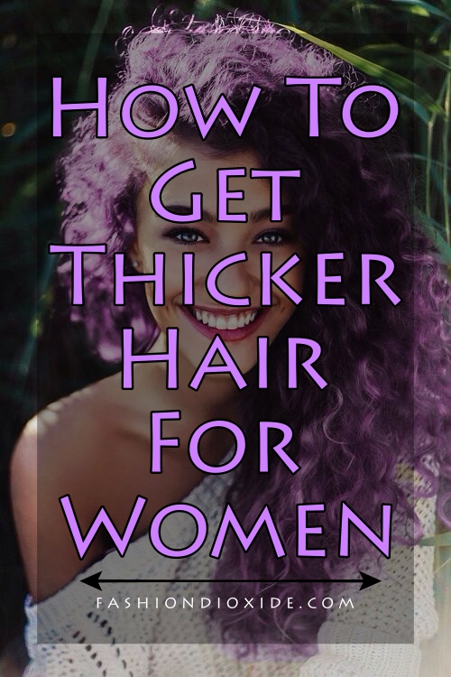 How-To-Get-Thicker-Hair-For-Women