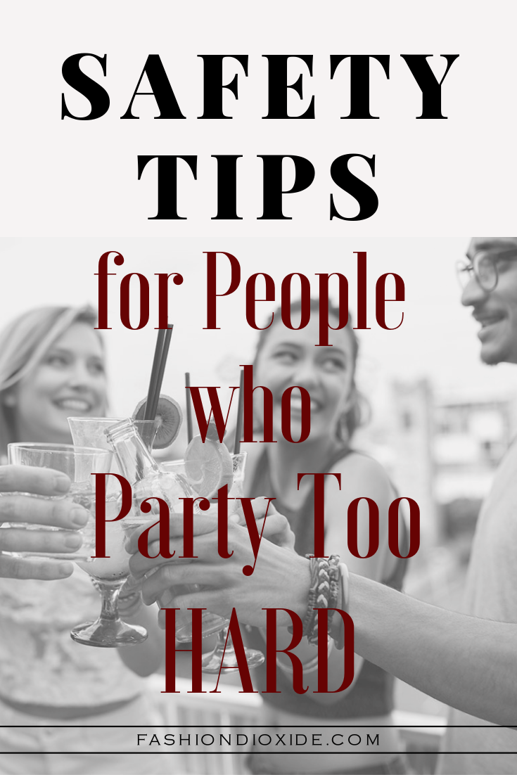 Safety-Tips-For-People-Who-Party-Too-Hard