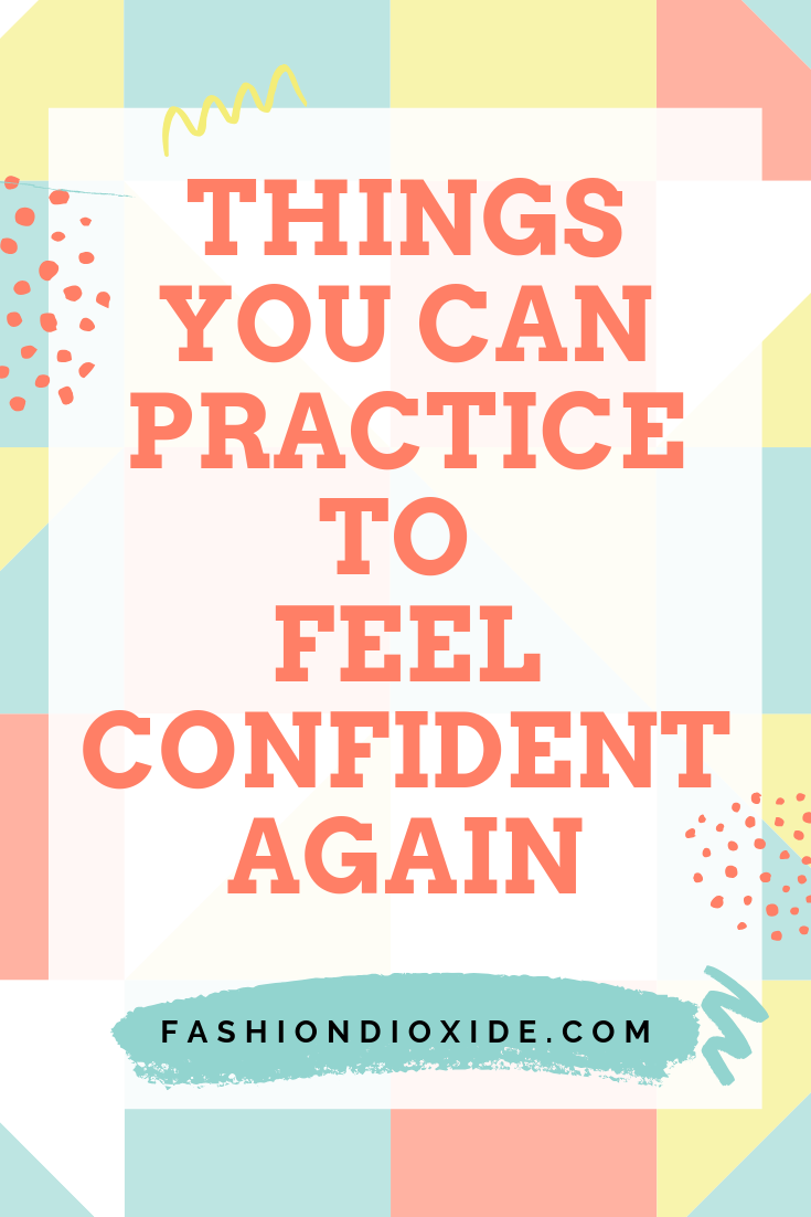 Things-You-Can-Practice-to-Feel-Confident-Again