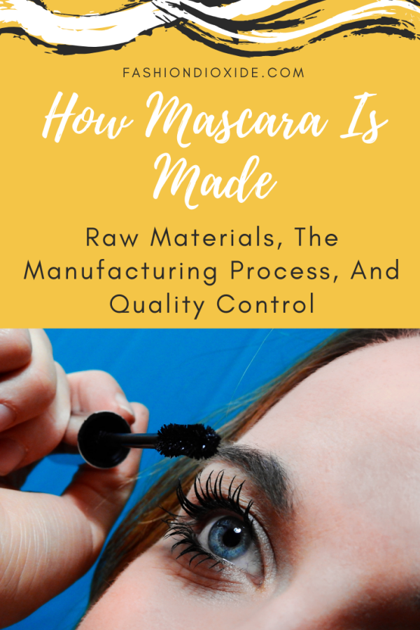 How Mascara Is Made- Raw Materials, The Manufacturing Process, And Quality Control