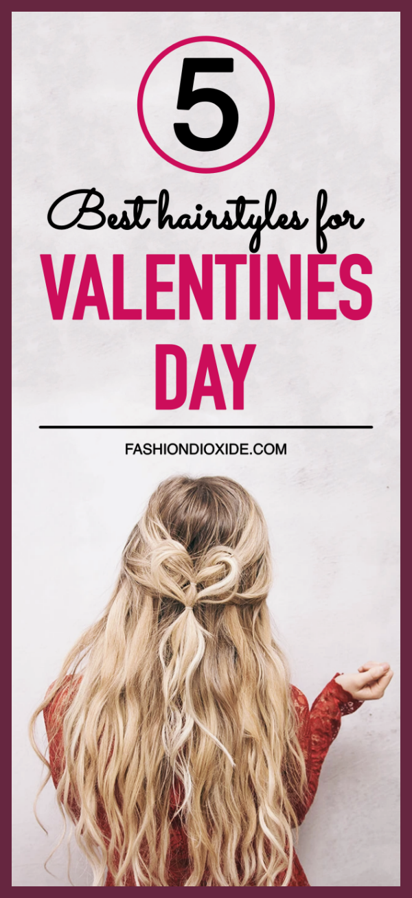 Best Hairstyles for Valentines Day