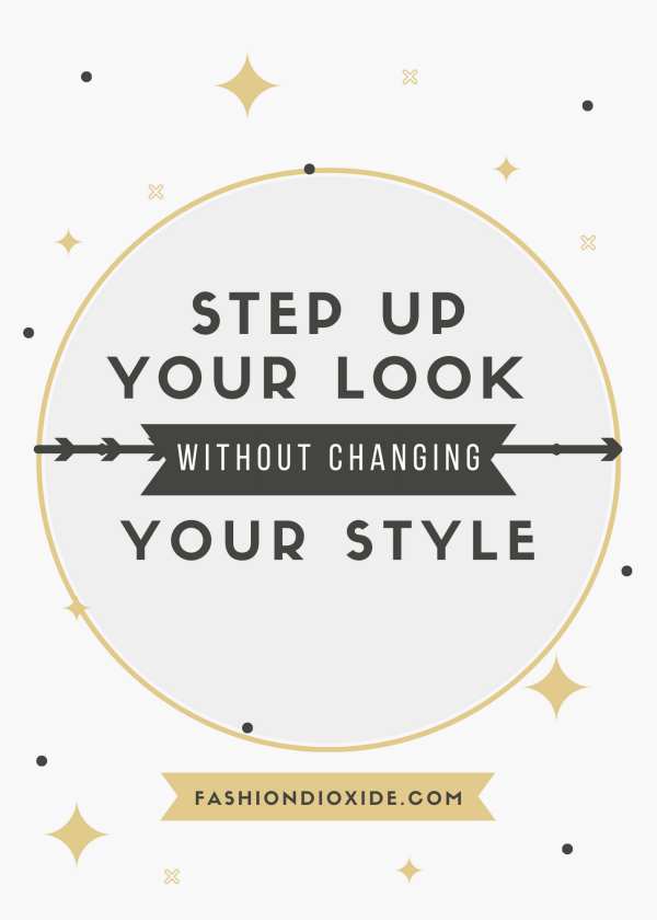 How-to-Step-Up-your-Look-without-Completely-Changing-your-Style